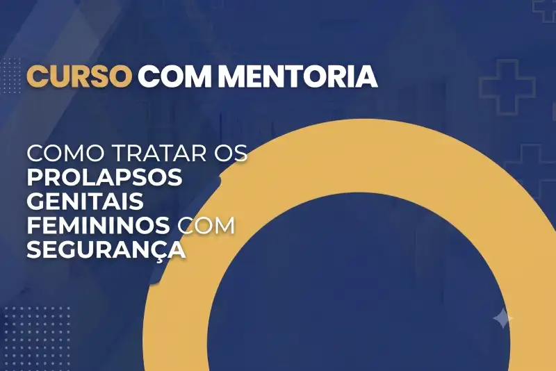 Como Tratar os Prolapsos Genitais Femininos com Segurança